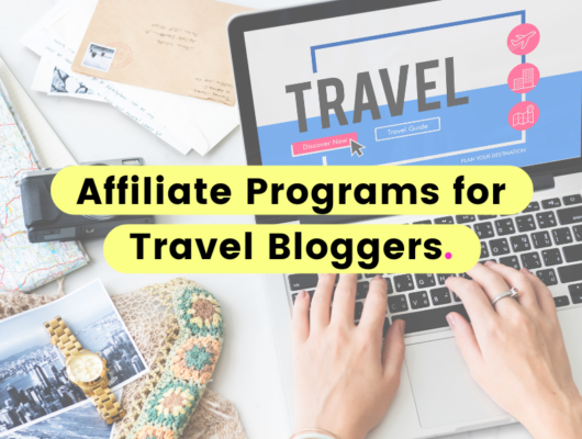 Best Affiliate Marketing Programs for Travel Bloggers